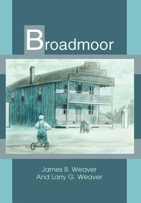 Broadmoor by Weaver, James B.