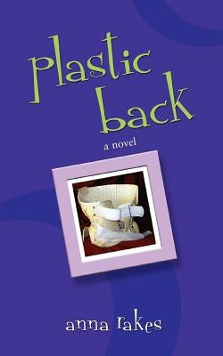 Plastic Back by Rakes, Anna