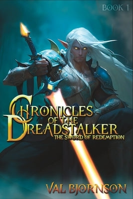 Chronicles of the Dreadstalker: The Sword Of Redemption by Bjornson, Val