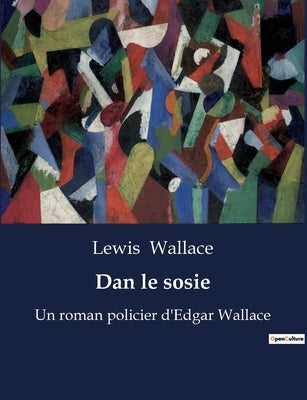 Dan le sosie: Un roman policier d'Edgar Wallace by Wallace, Lewis