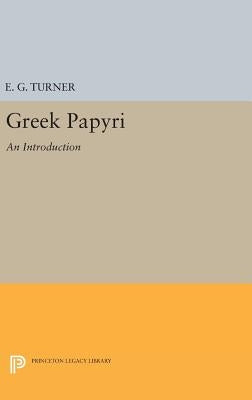 Greek Papyri: An Introduction by Turner, Eric Gardner