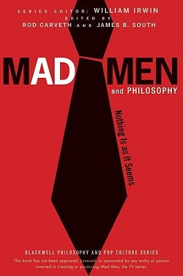 Mad Men and Philosophy by South, James B.