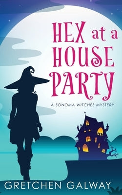 Hex at a House Party by Galway, Gretchen