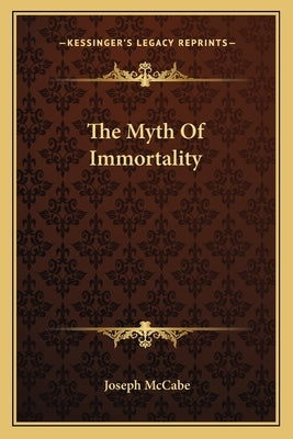 The Myth of Immortality by McCabe, Joseph