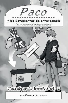 Paco y los Estudiantes de Intercambio, Vol. 1 (Teacher book): Paco and the Exchange Students by Moldes Barroso, Sandra