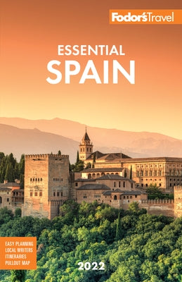 Fodor's Essential Spain 2022 by Fodor's Travel Guides