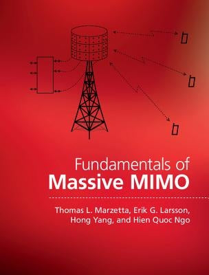 Fundamentals of Massive Mimo by Marzetta, Thomas L.