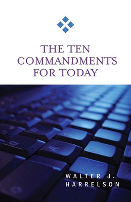 The Ten Commandments for Today by Harrelson, Walter J.