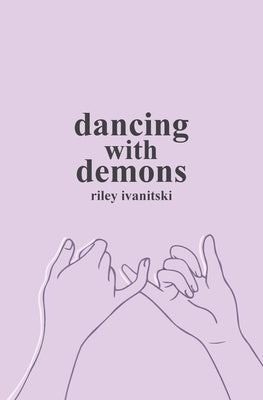 Dancing with Demons by Ivanitski, Riley A.