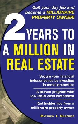 2 Years to a Million in Real Estate by Martinez, Jr. Ra