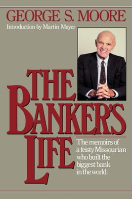 The Banker's Life by Moore, George S.