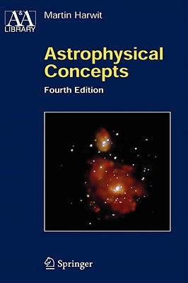 Astrophysical Concepts by Harwit, Martin