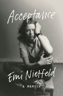 Acceptance: A Memoir by Nietfeld, Emi