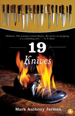 19 Knives: Stories by Jarman, Mark Anthony