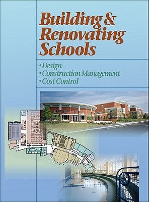 Building and Renovating Schools: Design, Construction Management, Cost Control by Drummey Rosane Anderson Inc