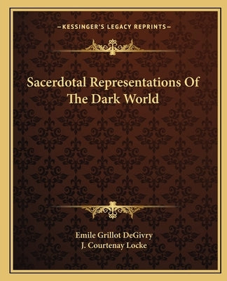 Sacerdotal Representations of the Dark World by Degivry, Emile Grillot