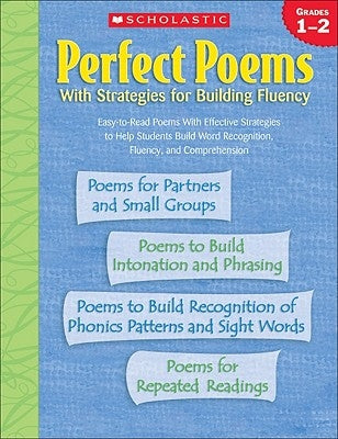 Perfect Poems with Strategies for Building Fluency: Grades 1-2 by Scholastic Inc