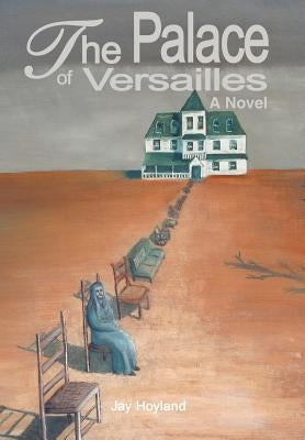 The Palace of Versailles by Hoyland, Jay