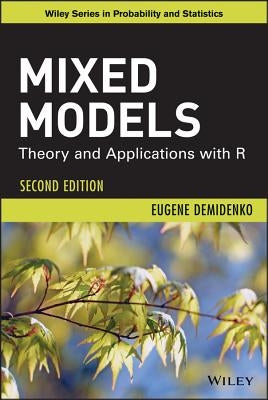 Mixed Models: Theory and Applications with R by Demidenko, Eugene