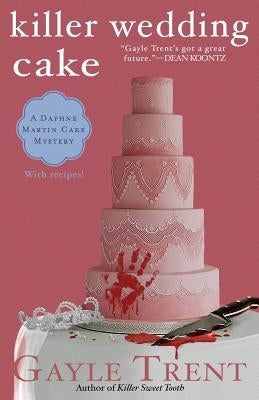 Killer Wedding Cake by Trent, Gayle