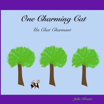 One Charming Cat (Un Chat Charmant): Counting in French from 1 - 12 by Krantz, Julie