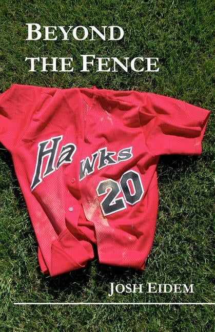 Beyond the Fence by Eidem, Josh