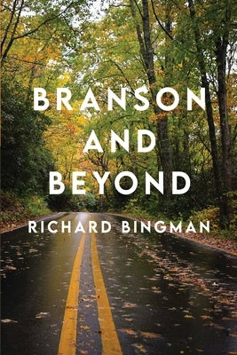 Branson and Beyond by Bingman, Richard