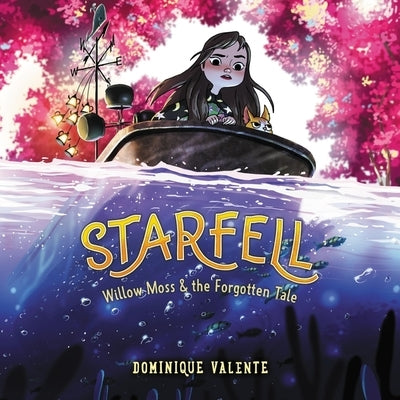 Starfell #2: Willow Moss & the Forgotten Tale by Valente, Dominique