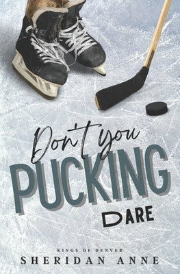 Don't You Pucking Dare by Anne, Sheridan