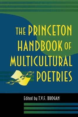 The Princeton Handbook of Multicultural Poetries by Brogan, Terry V. F.