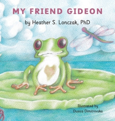 My Friend Gideon by Lonczak, Heather S.