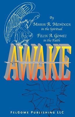 Awake by Gomez, Felix A.