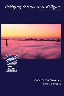 Bridging Science and Religion by Bennett, Gaymon