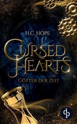 Cursed Hearts: Götter der Zeit by Hope, H. C.