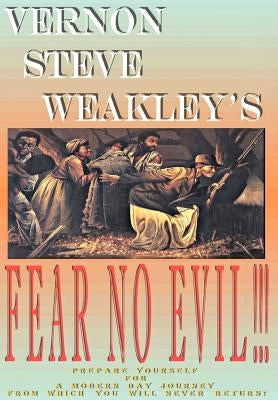 Fear No Evil by Weakley, Vernon Steve