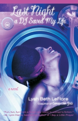 Last Night A DJ Saved My Life by Leflore, Lyah Beth