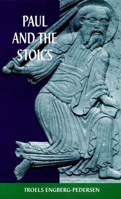 Paul and the Stoics by Engberg-Pedersen, Troels