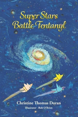 Super Stars Battle Fentanyl by Doran, Christine Thomas