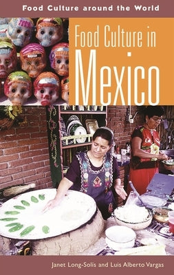 Food Culture in Mexico by Long-Solis, Janet