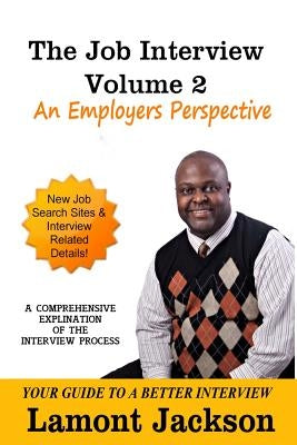 The Job Interview: An Employers Perspective by Jackson, Lamont M.