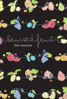 Bruised Fruit by Susanne, Brie