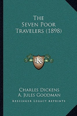 The Seven Poor Travelers (1898) by Dickens, Charles