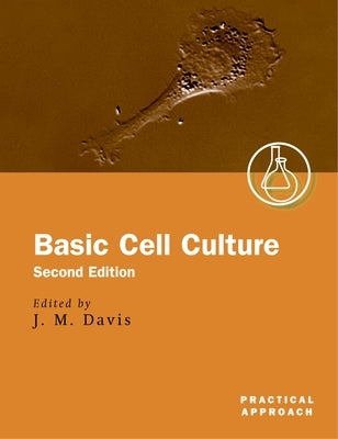 Basic Cell Culture by Davis, J. M.