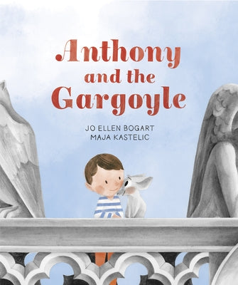 Anthony and the Gargoyle by Bogart, Jo Ellen