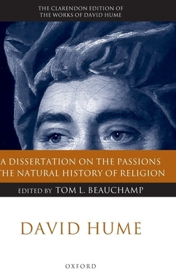 David Hume: A Dissertation on the Passions; The Natural History of Religion by Beauchamp, Tom