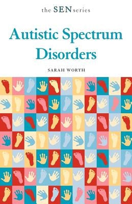 Autistic Spectrum Disorders by Worth, Sarah