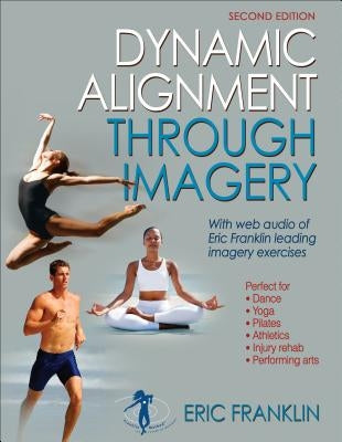 Dynamic Alignment Through Imagery by Franklin, Eric