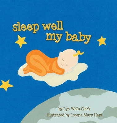 Sleep Well My Baby by Clark, Lyn Wells