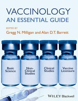 Vaccinology: An Essential Guide by Milligan, Gregg N.