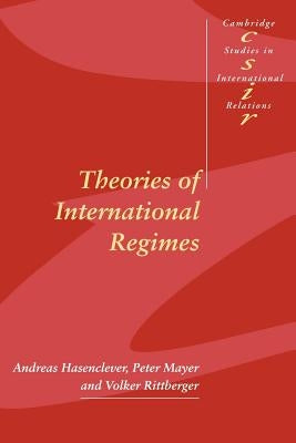 Theories of International Regimes by Hasenclever, Andreas